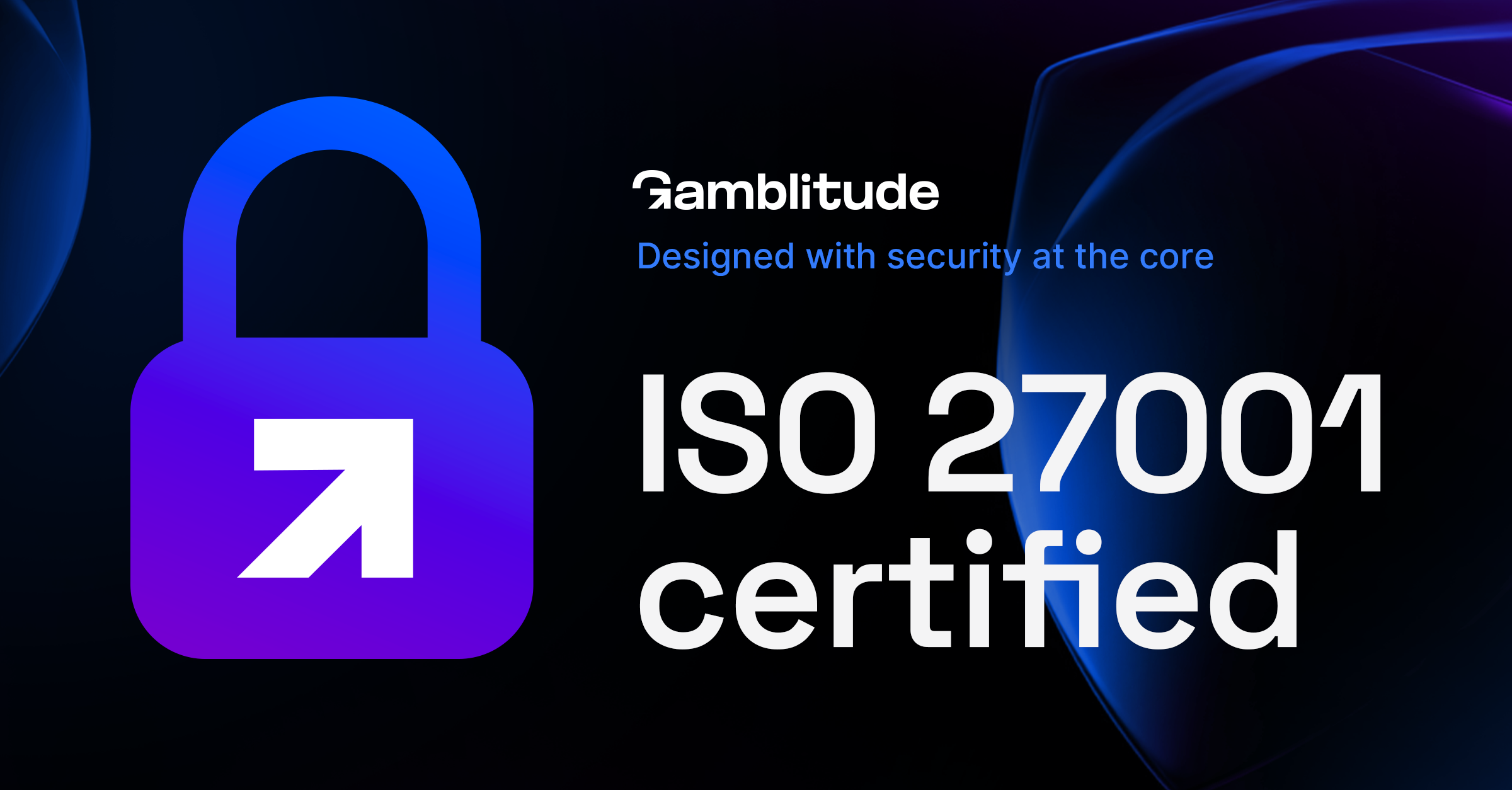 Gamblitude is now ISO 27001 certified